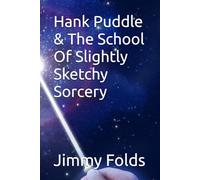 Hank Puddle & The School Of Slightly Sketchy Sorcery