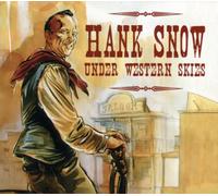 Hank Snow - Hank Snow Under Western Skies