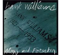Hank Williams - Alone & Forsaken (Best)