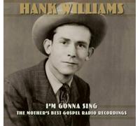 Hank Williams - Hank Williams - I’M Gonna Sing: The Mother’S Best Gospel Radio Recordings (3 LP) [Vinilo]
