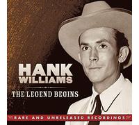 Hank Williams - Legend Begins: Rare & Unreleased