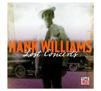 Hank Williams - The Lost Concerts: Limited Collector's Edition by Hank Williams Collector's Edition, Limited Edition edition (2012) Audio CD
