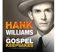 Hank Williams - The Unreleased Recordings: Gospel Keepsakes