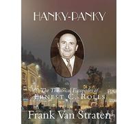 Hanky-Panky: The Theatrical Escapades of Ernest C. Rolls