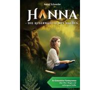 Hanna - Die Auserwählte des Waldes: Ein Gutensteiner Fantasyroman ab 10 über Mut, Magie & die Kraft der Natur: Tipps & Extras: Rätsel, Unterrichtsideen & echter Schauplatz.