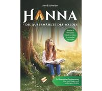 Hanna - Die Auserwählte des Waldes: Ein Gutensteiner Fantasyroman ab 10 über Mut, Magie & die Kraft der Natur: Tipps & Extras: Rätsel, Unterrichtsideen & echter Schauplatz.
