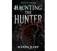 Haunting the Hunter (Bound Duet, The)