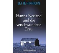 Hanna Neeland und die verschwundene Frau: Ostfrieslandkrimi