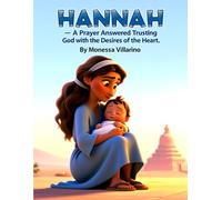 Hannah - A Prayer Answered: Trusting God with the Desires of the Heart