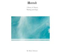 Hannah: A Story of Prayer, Waiting and Hope. (Biblical Portraits)