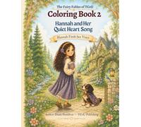 Hannah and Her Quiet Heart Song--Coloring Book 2: Coloring Book 2 ("The Fairy Fables of TCoU -- Coloring Book Series")