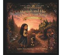 Hannah and Her Quiet Heart Song: Hannah finds her voice (The Fairy Fables of TCoU)
