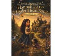 Hannah and Her Quiet Heart Song (The Fairy Fables of TCoU)