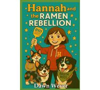 Hannah and the Ramen Rebellion (Hannah and the Story Squad: Heartprint Adventures)