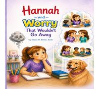 Hannah and the Worry That Wouldn’t Go Away
