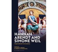 Hannah Arendt and Simone Weil: Unprecedented Conversations