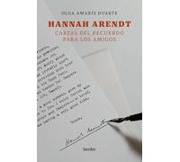 Hannah Arendt. Cartas del recuerdo para los amigos: Cartas Del Recuerdo Para Los Amigos/ Memory Letters for Friends (fuera de colección)