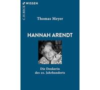 Hannah Arendt: Die Denkerin des 20. Jahrhunderts