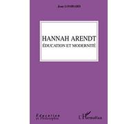 Hannah Arendt: Education et modernité