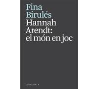 Hannah Arendt – El mundo en juego – Los libros de Arcadia