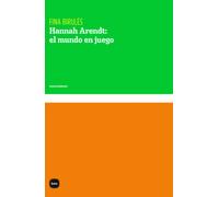 Hannah Arendt: el mundo en juego | Fina Birulés