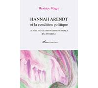 Hannah Arendt et la condition politique: Le réel dans la pensée philosophique du XXe siècle