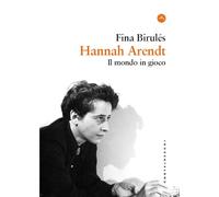 Hannah Arendt. Il mondo in gioco (Frangenti)