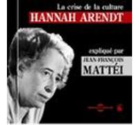 Hannah Arendt : La Crise De La Culture (audiolibro)
