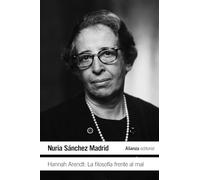Hannah Arendt: La filosofía frente al mal: 4072 (El libro de bolsillo - Filosofía)
