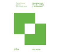 Hannah Arendt: Libertad política y totalitarismo: 301606 (Pensamiento Político Posfundacional)