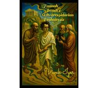 Hannah Arendt's Ultracrepidarian Prohairesis: A Socioproctological Investigation