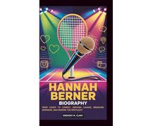 HANNAH BERNER BIOGRAPHY: From Court to Comedy: Serving Laughs, Breaking Barriers, and Owning the Spotlight
