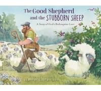 Hannah E. Harrison The Good Shepherd and the Stubborn Sheep (Tapa dura)