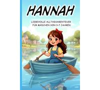 Hannah - Ein ganz besonderes Buch für Mädchen - Personalisiertes Vorlesebuch mit liebevollen Kurzgeschichten und Alltagsabenteuern für Kinder von 3-7 ... Geburtstag, Weihnachten, Ostern & Nikolaus