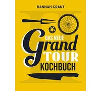 Hannah Grant An Das neue Grand Tour Kochbuch 2.0: (Band 2 mit komple (Tapa dura)