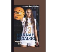HANNAH HIDALGO: Redefining Greatness Through Grit, Grace, and Game
