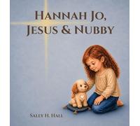 Hannah Jo, Jesus & Nubby