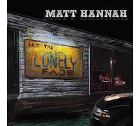 Hannah, Matt - Let The Lonely Fade