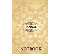 Hannah Notebook: Beautiful Personalized Name Notebook Gift for Daily Notes, Work, or School