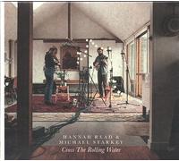 Hannah Read & Michael Starkey - Cross The Rolling Water