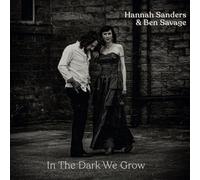 Hannah Sanders & Ben Savage - In the dark we grow
