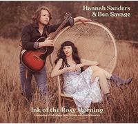 Sanders, Hannah & Ben Savage - Ink Of The Rosy Morning