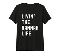Hannah viviendo la Vida de Hannah Nombre Divertido Camiseta Premium