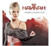 Hannah - Weiber,Es Isch Zeit!