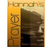 “Hannah's Prayer: Birth Your Purpose” 30-Day Journey for Today's Believer