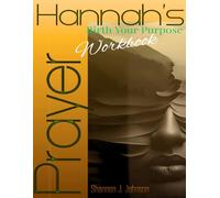 "Hannah's Prayer_Birth Your Purpose"_30-Day Journey for Today's Believer_(Workbook)