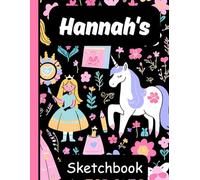 Hannah's Sketchbook: Personalized Unicorn Journal with Blank Pages - Drawing & Doodling Book for Creative Girls and Kids