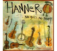 Hanner - No Guts, No Gravy