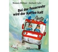 Hannes Hüttner Gerhard Lahr Bei der Feuerwehr wird der Kaffee kalt (Tapa dura)