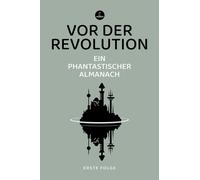 Hannes Riffel Samuel R. Delan Vor der Revolution: Ein phantastischer (Tapa dura)